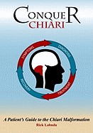 Conquer Chiari: A Patient's Guide to the Chiari Malformation