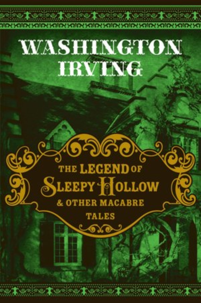 The Legend of Sleepy Hollow & Other Macabre Tales
