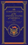 Constitution of the United States of America and Selected Writings of the Founding Fathers.