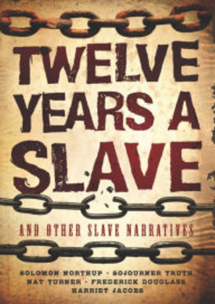 Twelve Years a Slave and Other Slave Narratives
