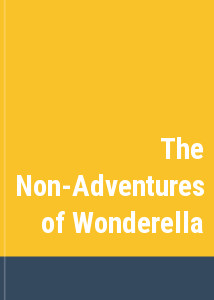 The Non-Adventures of Wonderella