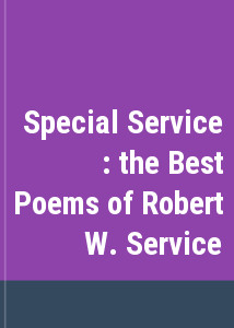 Special Service : the Best Poems of Robert W. Service