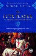 Lute Player: A Novel of Richard the Lionhearted