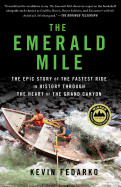 Emerald Mile: The Epic Story of the Fastest Ride in History Through the Heart of the Grand Canyon