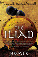 Iliad: (the Stephen Mitchell Translation)