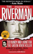 Riverman: Ted Bundy and I Hunt for the Green River Killer (Revised, Updated)