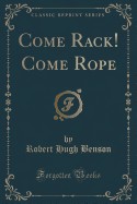 Come Rack! Come Rope (Classic Reprint)