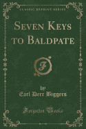 Seven Keys to Baldpate (Classic Reprint)