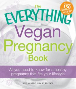 The Everything Vegan Pregnancy Book: All you need to know for a healthy pregnancy that fits your lifestyle
