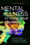 Mental Illness in Young Adult Literature: Exploring Real Struggles Through Fictional Characters