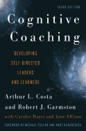 Cognitive Coaching: Developing Self-Directed Leaders and Learners