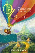 Oz, the Complete Collection, Volume 1: The Wonderful Wizard of Oz/The Marvelous Land of Oz/Ozma of Oz