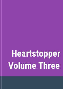 Heartstopper Volume Three