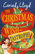 Christmas Wish-Tastrophe: A Magical Festive Adventure to Entertain the Whole Family!