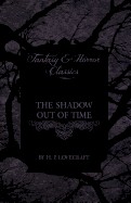 Shadow Out of Time (Fantasy and Horror Classics)