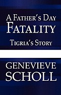 Father's Day Fatality: Tigria's Story