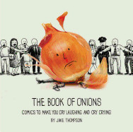 Book of Onions: Comics to Make You Cry Laughing and Cry Crying