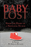 Baby Lost: From the Diary of a Neonatal Nurse