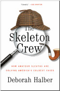 Skeleton Crew: How Amateur Sleuths Are Solving America's Coldest Cases