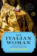 Italian Woman: A Catherine de' Medici Novel (Original)