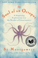 Soul of an Octopus: A Surprising Exploration Into the Wonder of Consciousness
