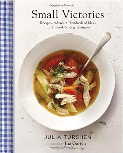 Small Victories: Recipes, Advice   Hundreds of Ideas for Home Cooking Triumphs