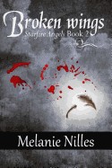 Broken Wings: Starfire Angels Book 2