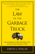 Law of the Garbage Truck: How to Stop People from Dumping on You