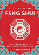 Little Bit of Feng Shui: An Introduction to the Energy of the Home Volume 28