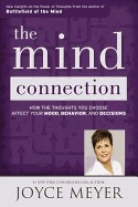 Mind Connection: How the Thoughts You Choose Affect Your Mood, Behavior, and Decisions