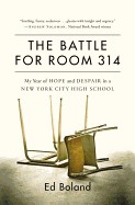 Battle for Room 314: My Year of Hope and Despair in a New York City High School