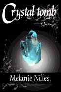 Crystal Tomb: Starfire Angels Book 3