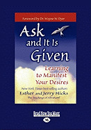 Ask and It Is Given: Learning to Manifest Your Desires (Easyread Large Edition)
