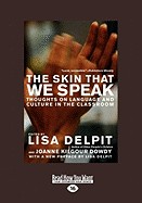 Skin That We Speak: Thoughts on Language and Culture in the Classroom (Large Print 16pt)