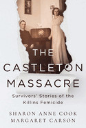 Castleton Massacre: Survivors' Stories of the Killins Femicide