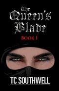 Queen's Blade: Book One of the Queen's Blade Series