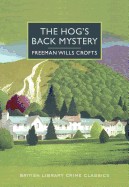 Hog's Back Mystery: A British Library Crime Classic