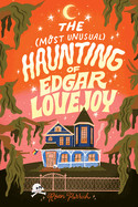 Most Unusual Haunting of Edgar Lovejoy