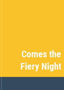 Comes the Fiery Night