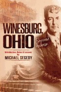 Winesburg, Ohio Sherwood Anderson: Introduction, Notes & Lessons by Michael Segedy