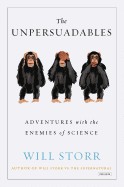 Unpersuadables: Adventures with the Enemies of Science