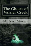 Ghosts of Varner Creek