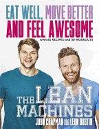 Lean Machines: Eat Well, Move Better and Feel Awesome