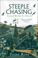 Steeple Chasing: Around Britain by Church