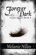 Forever Dark: Starfire Angels Book 4