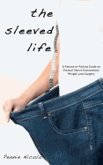 Sleeved Life: A Patient-To-Patient Guide on Vertical Sleeve Gastrectomy Weight Loss Surgery