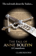 Fall of Anne Boleyn: A Countdown