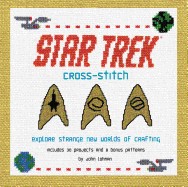 Star Trek Cross-Stitch: Explore Strange New Worlds of Crafting