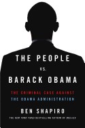 People vs. Barack Obama: The Criminal Case Against the Obama Administration