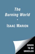 Burning World: A Warm Bodies Novel